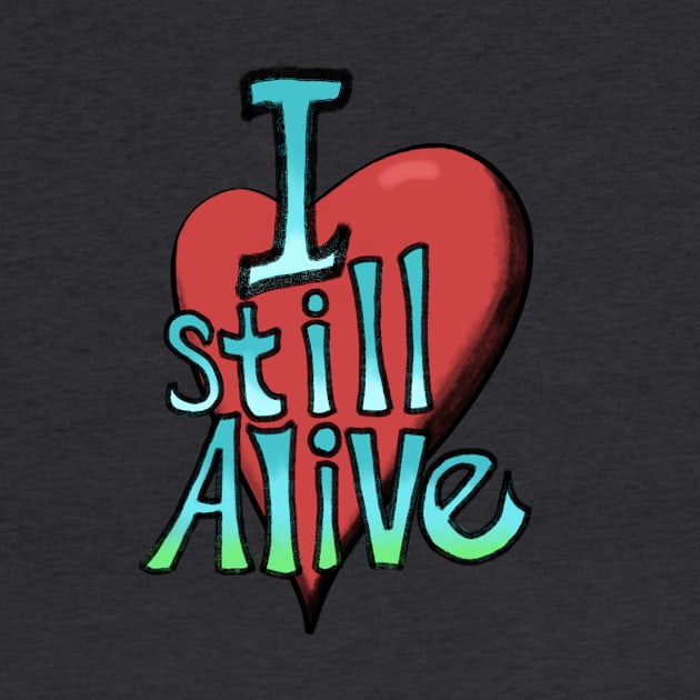 I still alive by Srn2424242